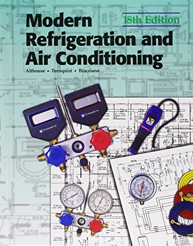 Modern Refrigeration and Air Conditioning by Andrew D. Althouse, Goodheart-Willcox