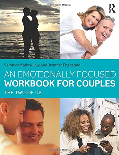 An Emotionally Focused Workbook for Couples: The Two of Us by Veronica Kallos-Lilly, Routledge