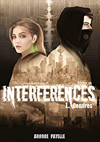 Cendres (Interférences, #1)