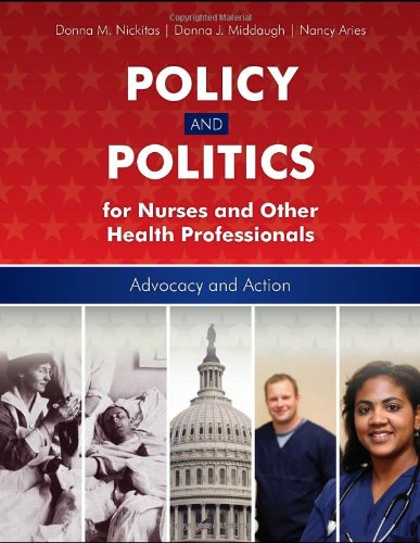 Policy And Politics For Nurses And Other Health Professionals: Advocacy and Action by Donna Nickitas, Jones & Bartlett Learning