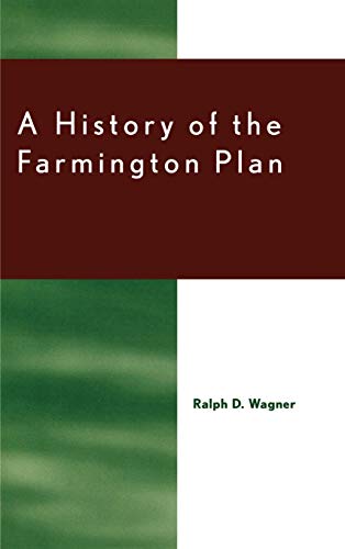 A History of the Farmington Plan by Ralph D. Wagner, Scarecrow Press