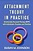 Attachment Theory in Practice: Emotionally Focused Therapy (EFT) with Individuals, Couples, and Families by Susan M. Johnson, The Guilford Press