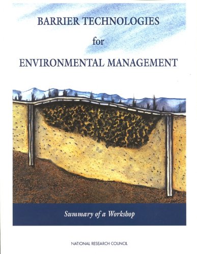 Barrier Technologies for Environmental Management: Summary of a Workshop by National Research Council, National Academies Press