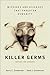 Killer Germs by Barry E. Zimmerman