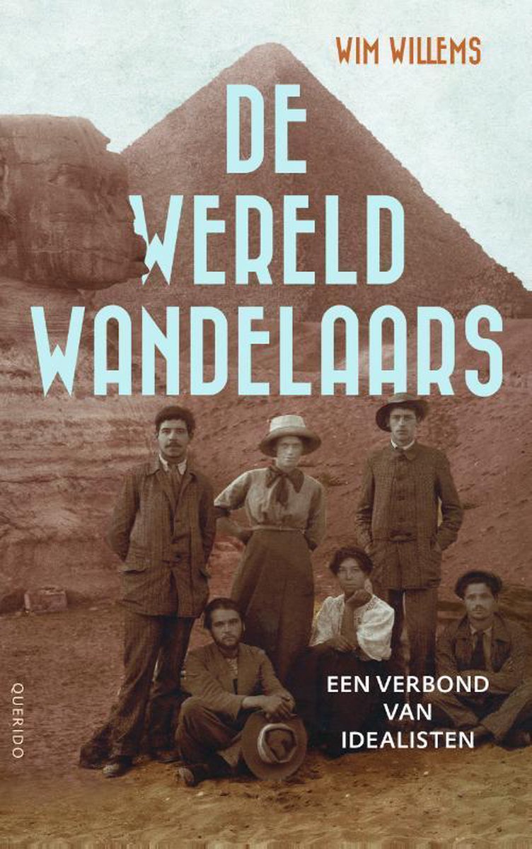 De wereldwandelaars. Een verbond van idealisten (Paperback)