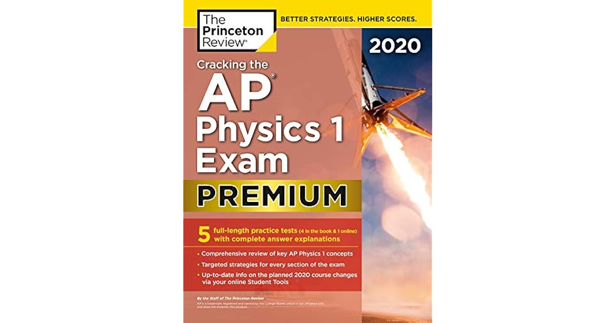 Cracking the AP Physics 1 Exam 2020, Premium Edition 5 Practice Tests