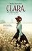 Clara - Egy világot felforgató szerelem története