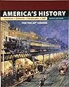 America's History: For the Ap* Course by James A. Henretta, Bedford/St. Martin's