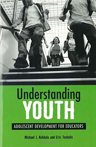 Understanding Youth: Adolescent Development for Educators by Michael J. Nakkula, Harvard Education Press