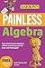 Painless Algebra by Lynette Long