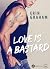 Love is a Bastard (French Edition)