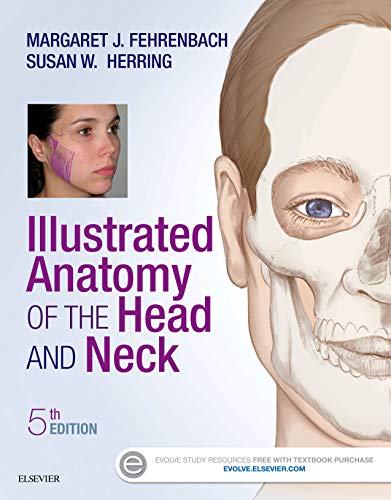 Illustrated Anatomy of the Head and Neck by Margaret J. Fehrenbach RDH  MS, Saunders