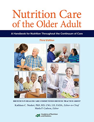 Nutrition Care of the Older Adult: A Handbook of Nutrition throughout the Continuum of Care by Kathleen C. Niedert, Academy of Nutrition and Dietetics