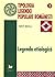 Tipologia legendei populare românești 1: Legenda etiologică