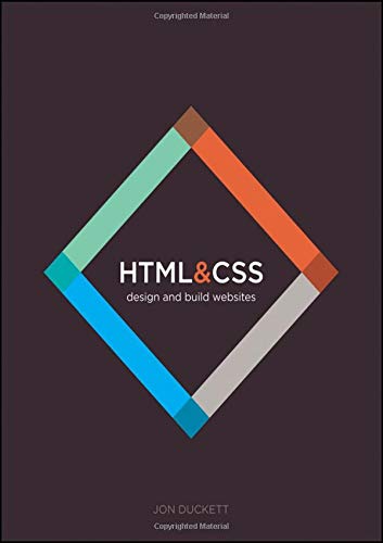 HTML and CSS: Design and Build Websites by Jon Duckett, John Wiley & Sons