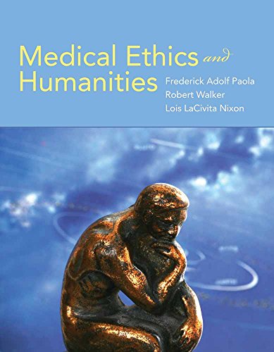 Medical Ethics and Humanities by Frederick Adolf Paola, Jones & Bartlett Learning