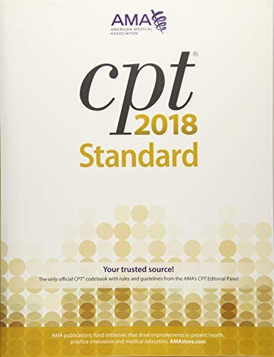 CPT 2018: Standard Edition (Cpt / Current Procedural Terminology (Standard Edition)) by American Medical Association, AMERICAN MEDICAL ASSOCIATION