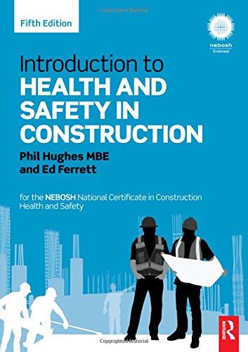 Introduction to Health and Safety in Construction: for the NEBOSH National Certificate in Construction Health and Safety by Phil Hughes, Routledge