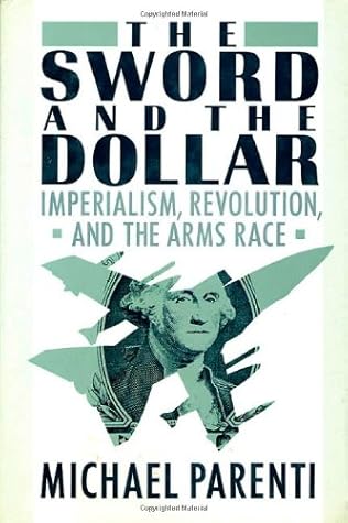 The Sword and the Dollar: Imperialism Revolution and the Arms Race