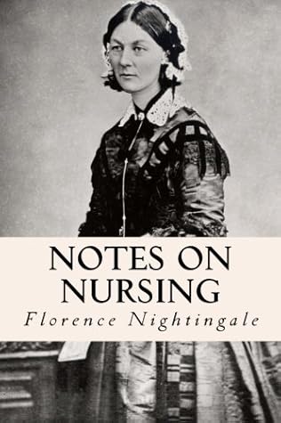 Notes on Nursing by Florence Nightingale, CreateSpace Independent Publishing Platform
