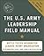 The U.S. Army Leadership Field Manual by Leadership The Center For Army, McGraw-Hill Education