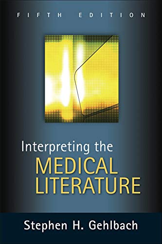 Interpreting the Medical Literature: Fifth Edition by Stephen H. Gehlbach, McGraw-Hill Education / Medical