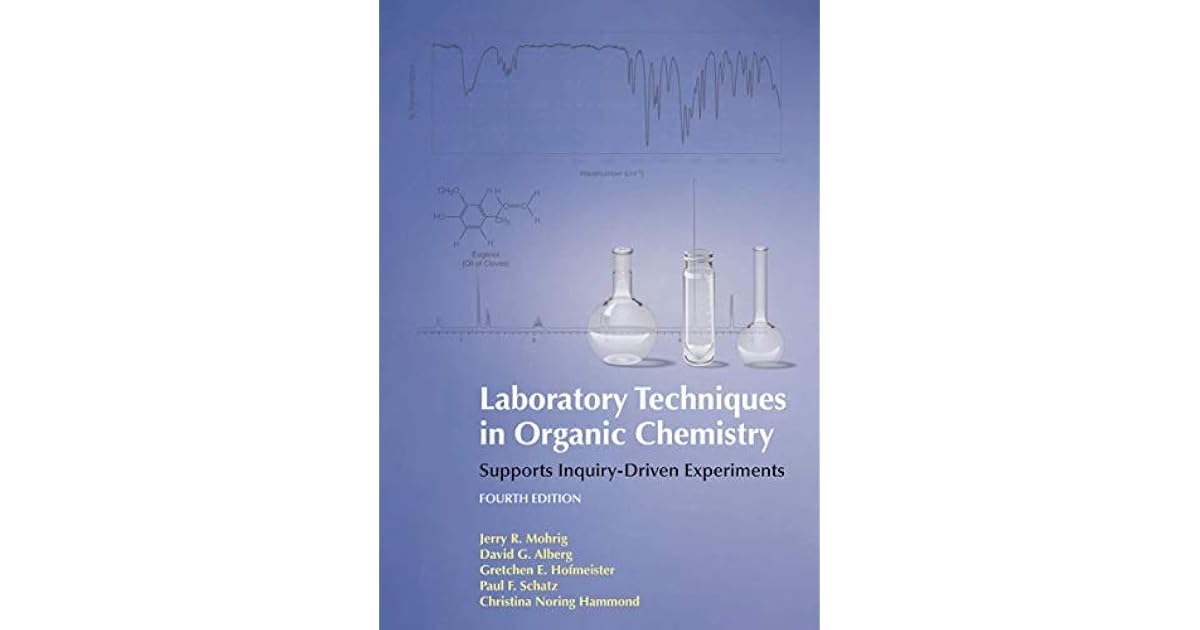 Laboratory Techniques in Organic Chemistry by Jerry R. Mohrig, W. H