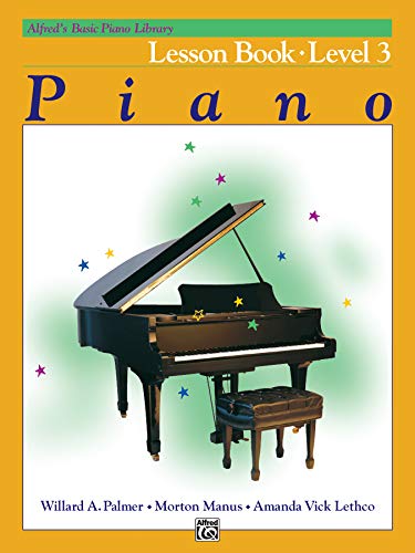 Alfred's Basic Piano Course: Lesson Book - Level 3 by Willard A. Palmer, Alfred Music