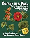 Botany in a Day: The Patterns Method of Plant Identification by Thomas J. Elpel, Hops Press, LLC