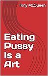 Eating Pussy Is a...