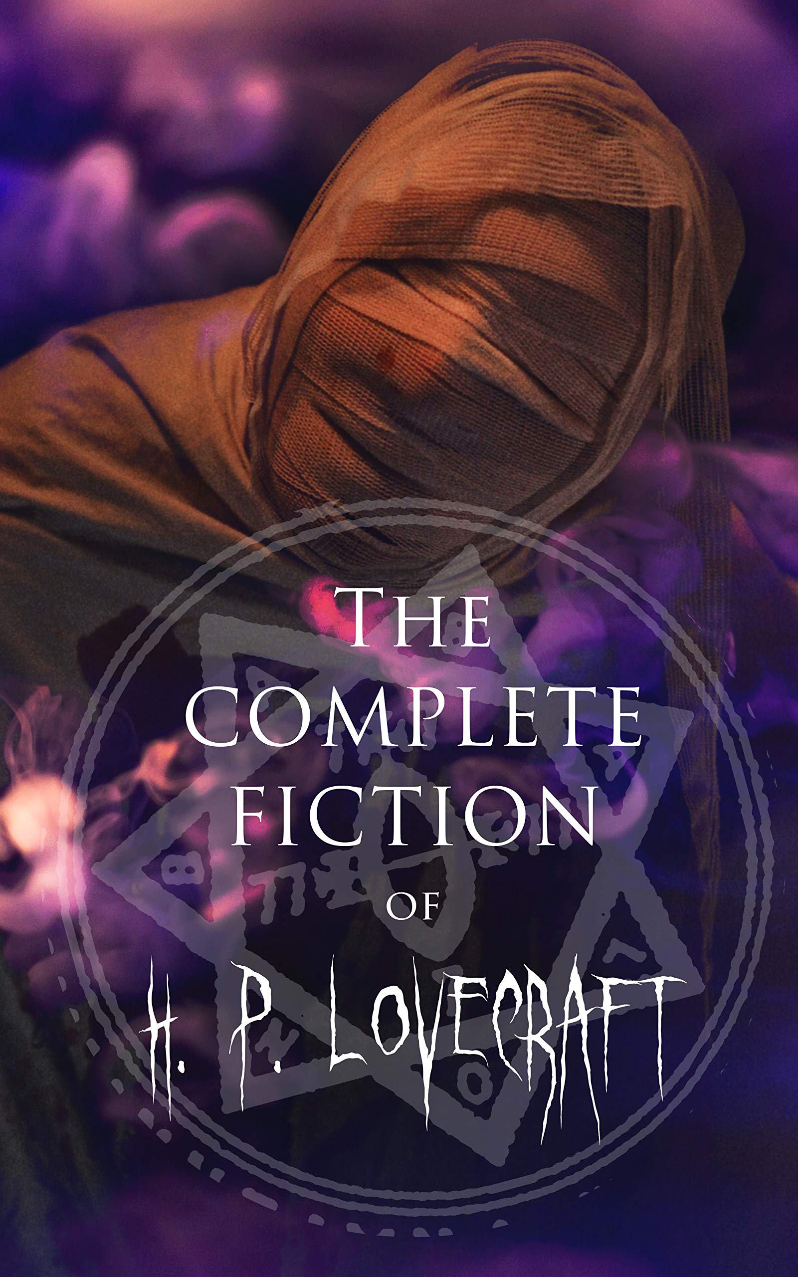 The Complete Fiction of H. P. Lovecraft: The Call of Cthulhu, The Dunwich Horror, At The Mountains of Madness, The Colour out of Space…