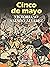 Cinco de mayo (Historia) (Spanish Edition)