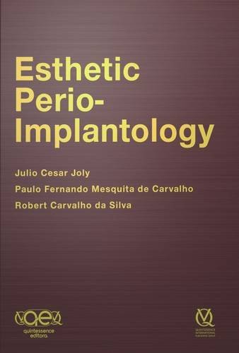 Esthetic Perio-Implantology by Julio Cesar Joly, Quintessence Pub Co