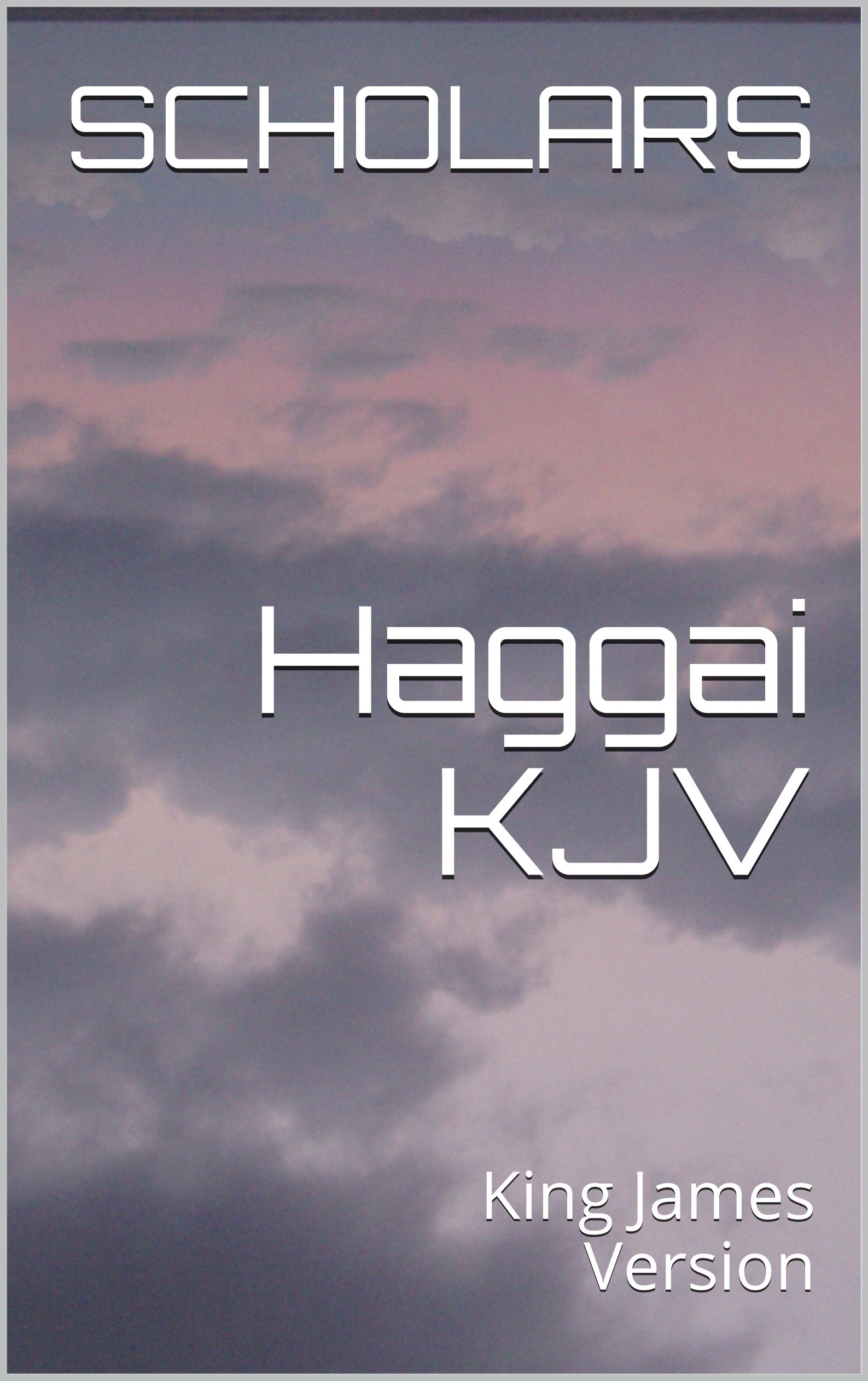 Haggai KJV: King James Version (Kindle Edition)