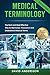 Medical Terminology: The Best and Most Effective Way to Memorize, Pronounce and Understand Medical Terms