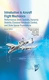 Introduction to Aircraft Flight Mechanics: Performance, Static Stability, Dynamic Stability, Classical Feedback Control, and State-Space Foundations (AIAA Education) by Thomas R Yechout, AIAA (American Institute of Aeronautics & Astronautics)