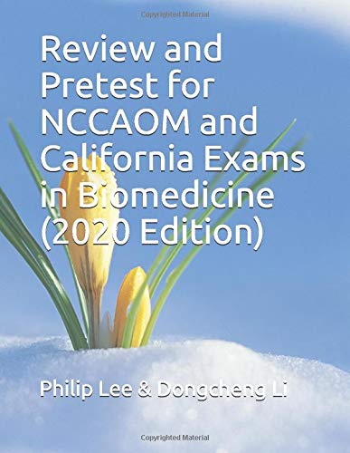 Review and Pretest for NCCAOM and California Exams in  Biomedicine by Philip Lee, CreateSpace Independent Publishing Platform