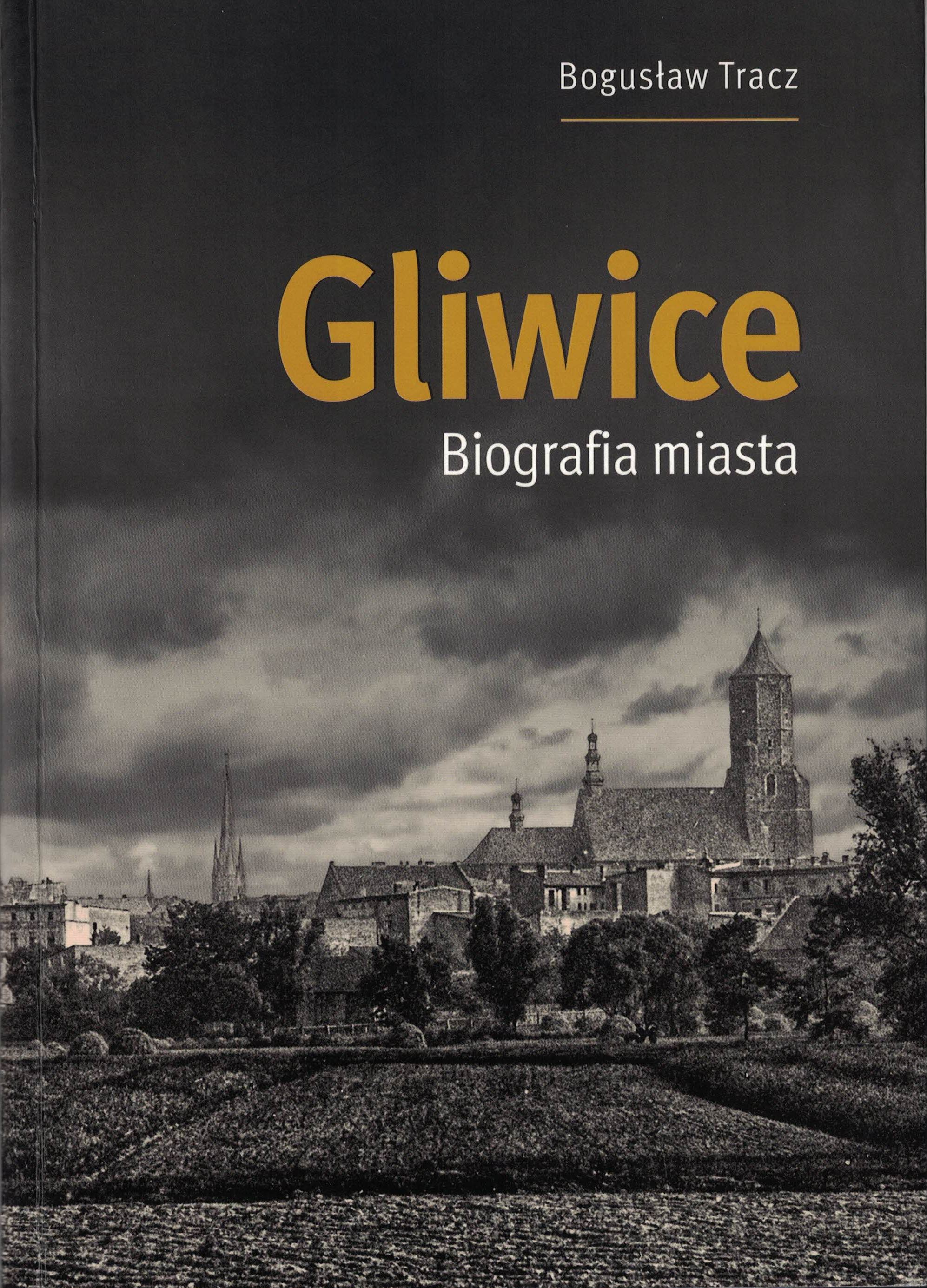 Gliwice. Biografia miasta