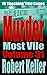 Murder Most Vile Volume 31: 18 Shocking True Crime Cases of Murder and Mayhem