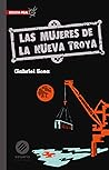 Las mujeres de La Nueva Troya by Gabriel Sosa