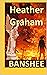 Banshee by Heather    Graham