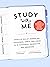 Study with Me: Effective Bullet Journaling Techniques, Habits, and Hacks To Be Successful, Productive, and Organized-With Special Strategies for Mathematics, Science, History, Languages, and More
