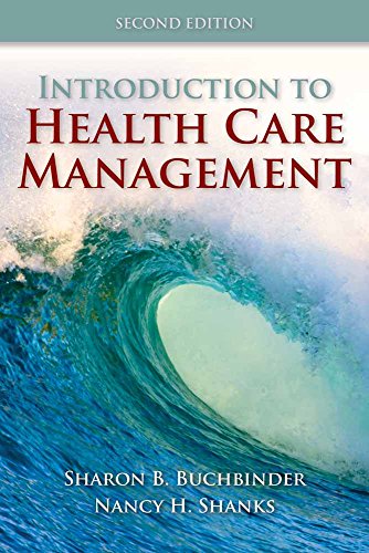 Introduction to Health Care Management by Sharon B. Buchbinder, Jones & Bartlett Learning