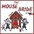 The Mouse Bride: A fresh ta...