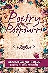 Poetry Potpourri by Annette Wengert Tarpley Poetry Potpourri by Annette Wengert Tarpley