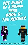 Diary of a Human Hero Book 5: The Reviver Diary of a Human Hero Book 5: The Reviver
