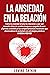 La Ansiedad En La Relación by Levine Tatkin