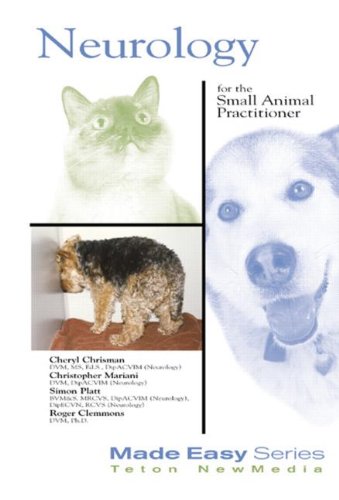 Neurology for the Small Animal Practitioner (Made Easy Series) by Cheryl Chrisman, Teton NewMedia