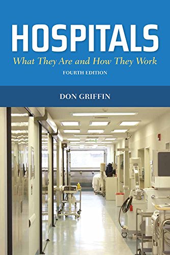 Hospitals: What They Are and How They Work (Griffin, Hospitals) by Donald J. Griffin, Jones & Bartlett Learning