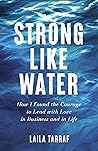 Strong Like Water by Laila Tarraf